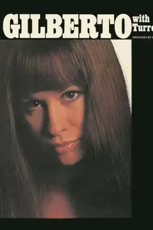 Get Yours Gilberto With Turrentine: A Love Story (Jpn)