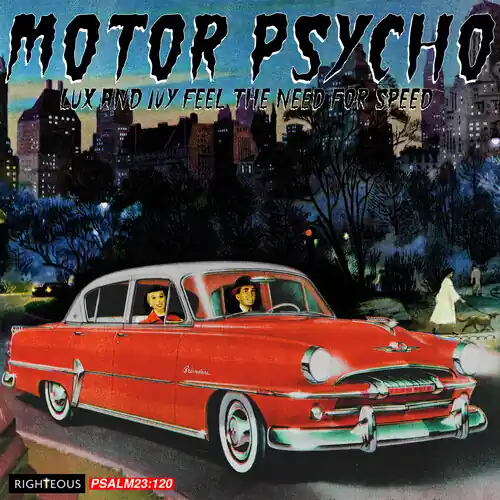 Motor Psycho: Lux & Ivy Feel The Need For Speed Limited Time