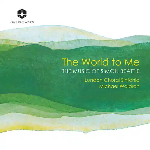 Limited Offer World To Me: The Music Of Simon Beattie