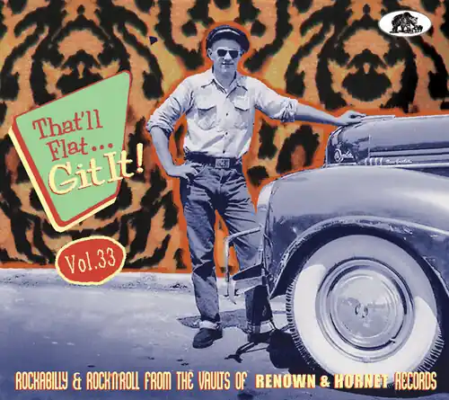 That'll Flat Git It! Vol. 33: Rockabilly & Rock 'n' Roll From The Vaults (Various Artists) Original