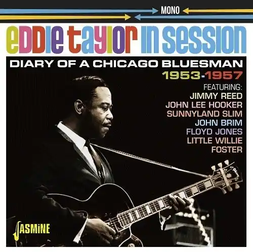 Handmade Eddie Taylor In Session: Diary Of A Chicago Bluesman 1953-1957