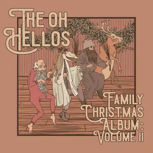 Oh Hellos' Family Christmas Album: Vol. 2 Get Yours