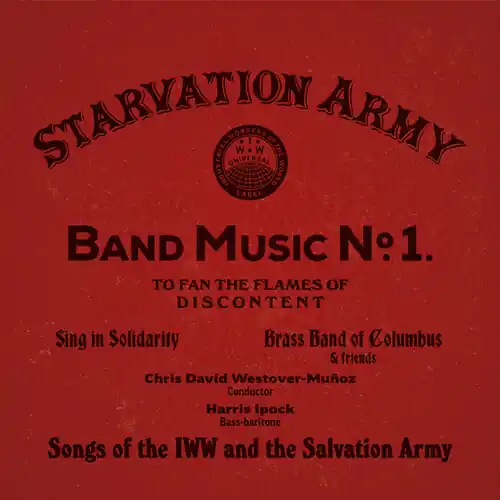 Starvation Army: Band Music No. 1 Songs Of The Iww Luxury