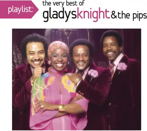 Must Have Playlist: The Very Best Of Gladys Knight & The Pips