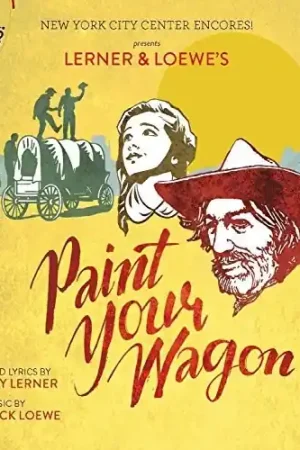 Paint Your Wagon (New York City Center Encores) Big Sale