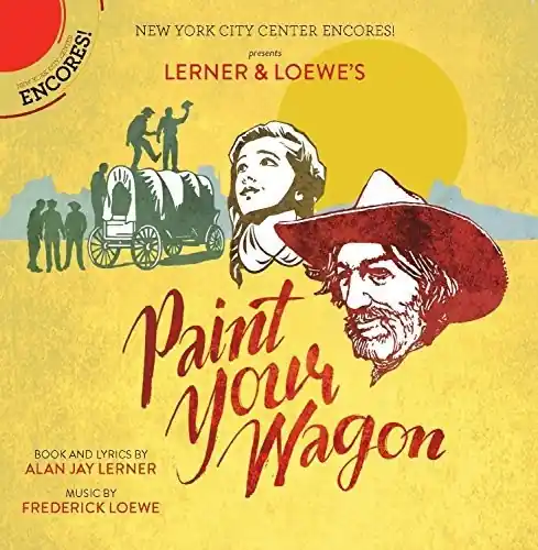 Paint Your Wagon (New York City Center Encores) Big Sale