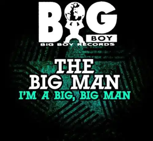 New Arrival I'm a Big Big Man