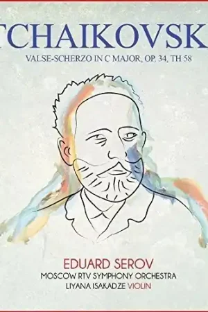 Tchaikovsky: Valse-Scherzo in C Major, Op. 34, TH 58 Best Choice