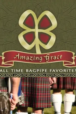 Amazing Grace: All Time Bagpipe Favorites Trending