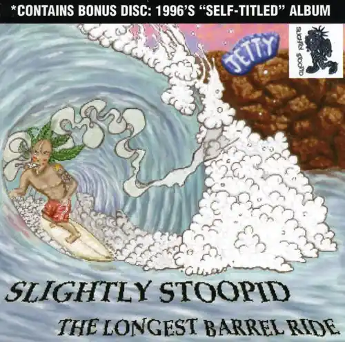 Longest Barrel Ride/Slightly Stoopid Today Only