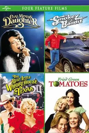 Coal Miner's Daughter / Smokey and the Bandit / The Best Little Whorehouse in Texas / Fried Green Tomatoes Save Now