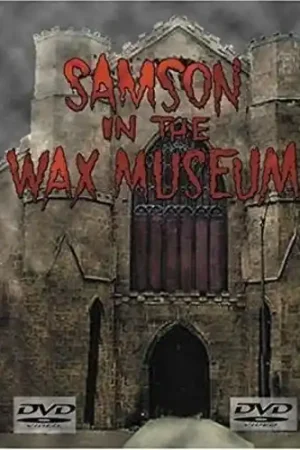 Samson in the Wax Museum Authentic