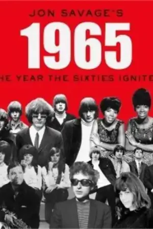 Cheap Jon Savage's 1965: Year the 60S Ignited