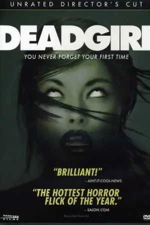 Deadgirl (Director's Cut) High Quality