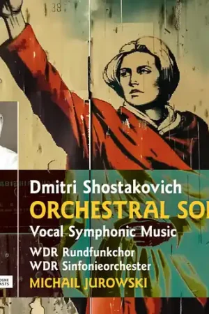 Shostakovich: Orchestral Songs; Vocal Symphonic Music Don’t Miss Out