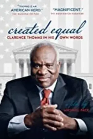 Created Equal: Clarence Thomas In His Own Words Money Back Guarantee