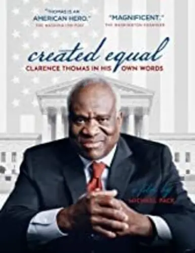 Created Equal: Clarence Thomas In His Own Words Money Back Guarantee