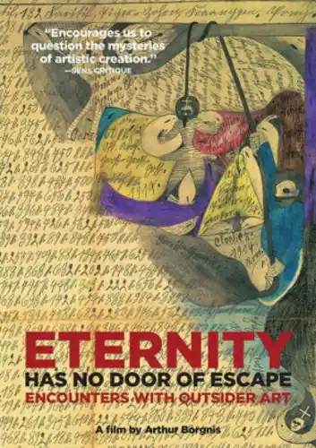 Eternity Has No Door of Escape: Encounters with Outsider Art Exclusive