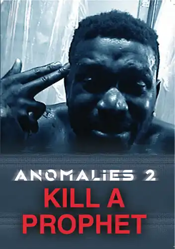 Exclusive Anomalies 2: Kill A Prophet / (Mod)