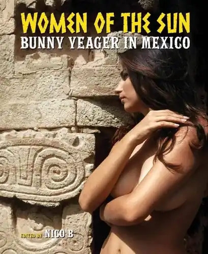 Warranty Included Women Of The Sun: Bunny Yeager In Mexico