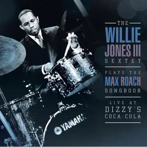 Don’t Miss Out Willie Jones III Plays the Max Roach Songbook