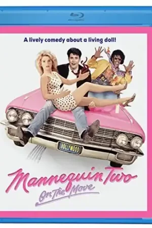 Mannequin 2: On the Move Save Now