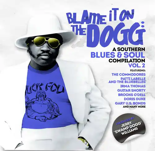 Blame It on the Dogg: A Southern Blues & Soul 2 Money Back Guarantee