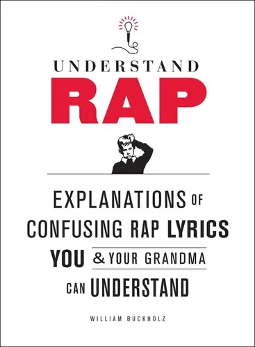 Understand Rap: Explanations of Confusing Rap Lyrics You and Your Grandma Can Understand Final Sale