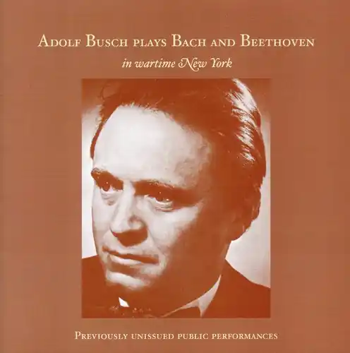 Adolf Busch Plays Bach & Beethoven in Wartime NY Certified