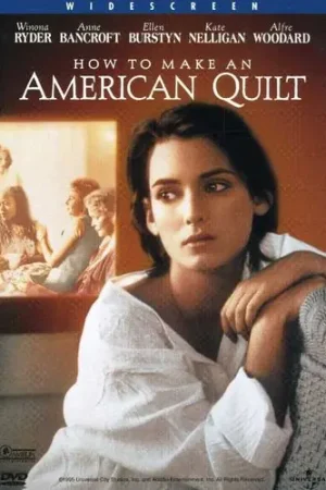 Must Have How to Make an American Quilt