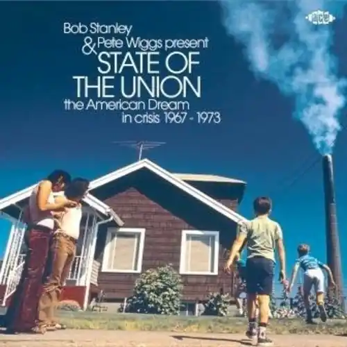 Bob Stanley & Pete Wiggs Present State Of The Union: American Dream InCrisis 1967-1973 / Various Free Returns