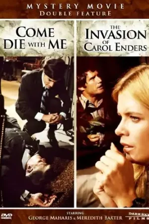 Exclusive Offer Come Die With Me / The Invasion of Carol Enders