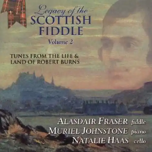 Viral Legacy Of The Scottish Fiddle, Vol. 2: Music From The Life and LandOf Robert Burns