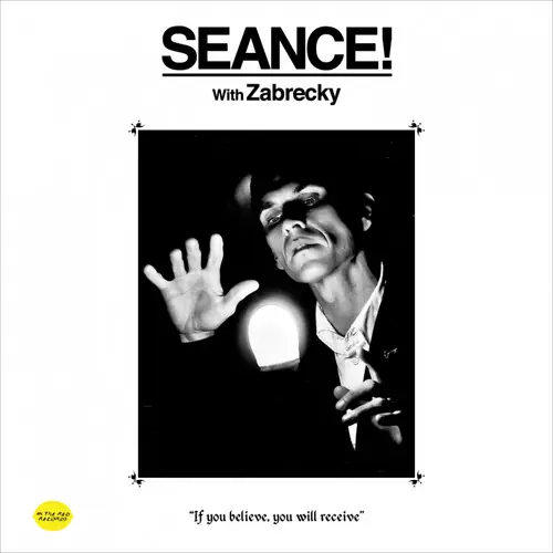 Seance! With Zabrecky While Supplies Last