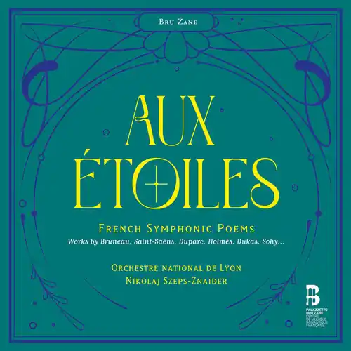 Aux Etoiles - French Symphonic Poems Place Order