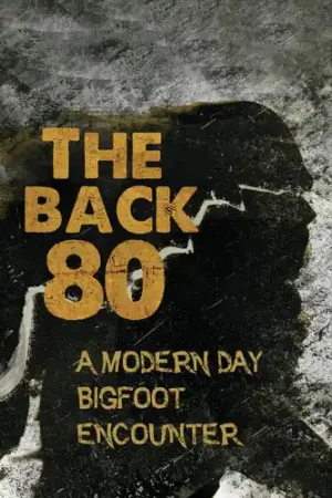 Back 80: A Modern Day Bigfoot Encounter / (Mod) Next Day Delivery