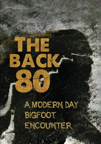 Back 80: A Modern Day Bigfoot Encounter / (Mod) Next Day Delivery