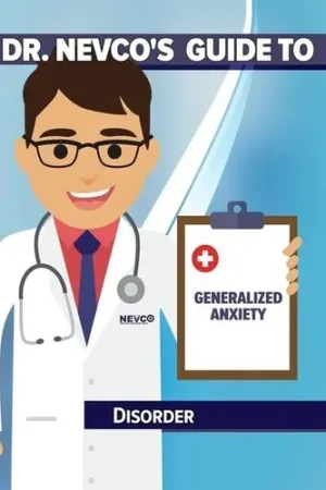 Dr. Nevco's Guide to Generalized Anxiety Disorder Mega Sale
