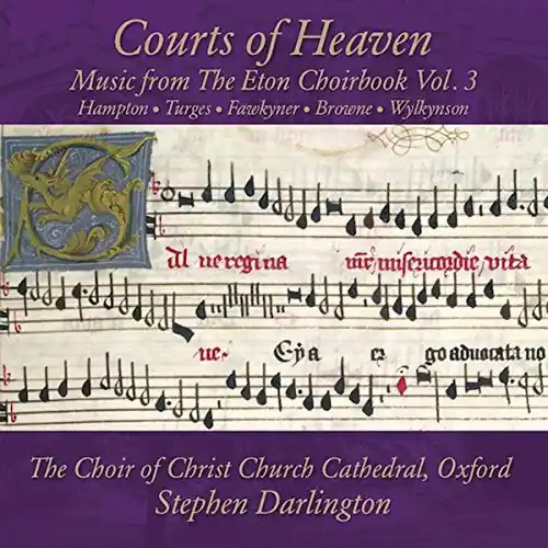 Express Delivery Courts of Heaven: Music from the Eton Choirbook 3