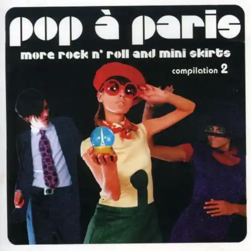 Top Rated Pop A Paris: More Rock and Roll and Mini Skirts, Vol. 2