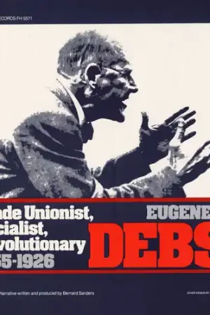 Eugene V. Debs: Trade Unionist Direct From Factory