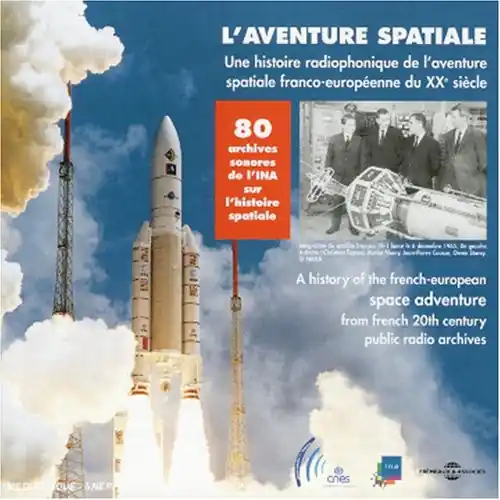 Weekend Sale History Of The French-European Space Adventure From French Public Radio Archives