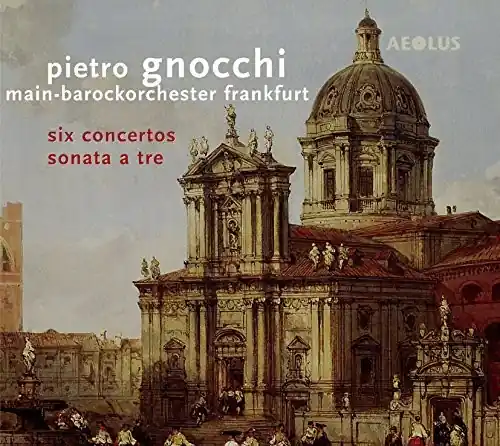 Pietro Gnocci: Six Concertos & Sonata a Mega Sale