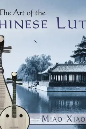 Art of the Chinese Lutes Direct From Manufacturer