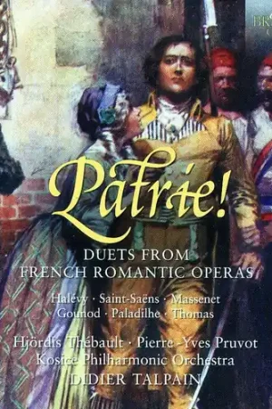 Save Now Patrie: Duets from French Romantic Operas