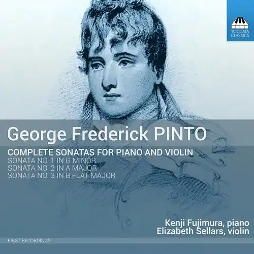 Popular George Frederick Pinto: Complete Sonatas for Piano & Violin