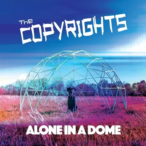 Copyrights - Alone In a Dome (LP) While Supplies Last
