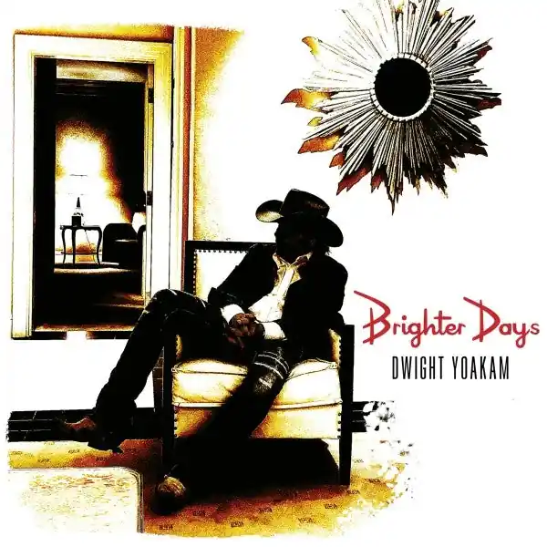 Dwight Yoakam - Brighter Days (2 LPs) High Quality