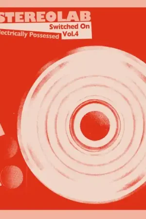 Flash Sale Stereolab - Electrically Possessed [Switched On Vol. 4] (3 LPs)