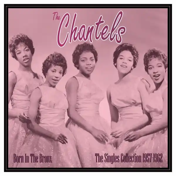 Chantels - Born In the Bronx: the Singles Collection 1957-62 (LP) Sale